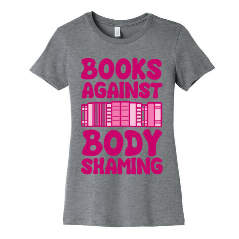 Books Against Body Shaming Womens T-Shirt