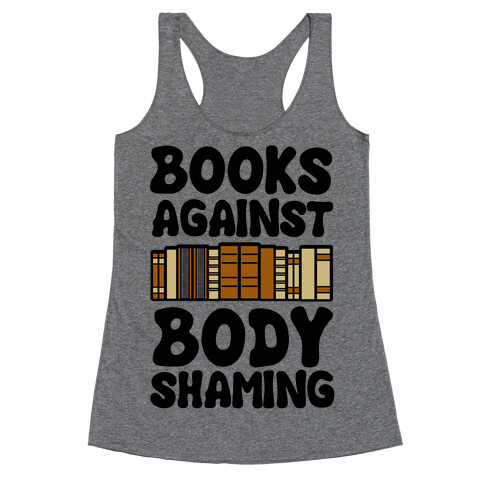 Books Against Body Shaming Racerback Tank Top