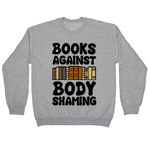 Books Against Body Shaming Pullover