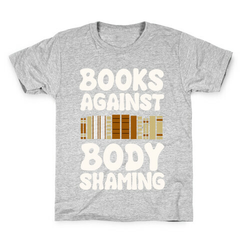 Books Against Body Shaming Kids T-Shirt