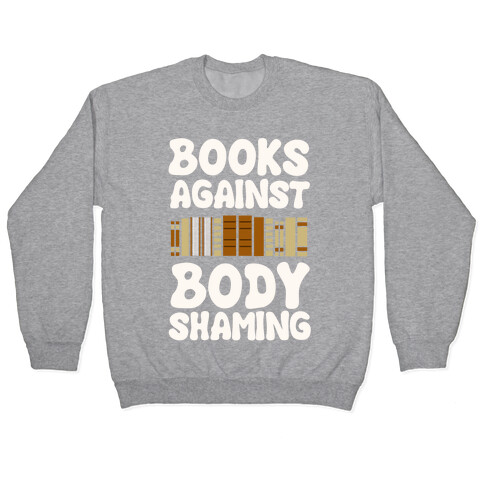 Books Against Body Shaming Pullover