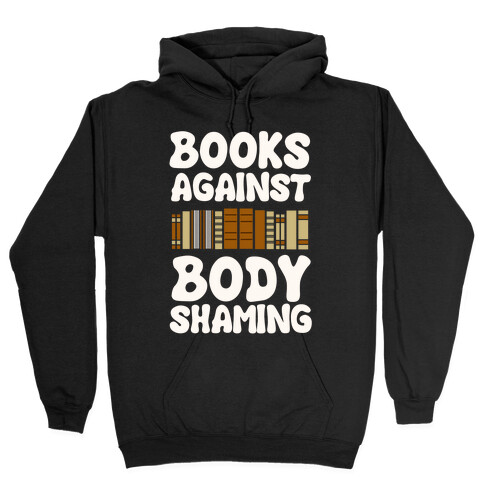 Books Against Body Shaming Hooded Sweatshirt