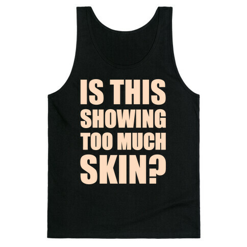 Is This Showing Too Much Skin? Tank Top