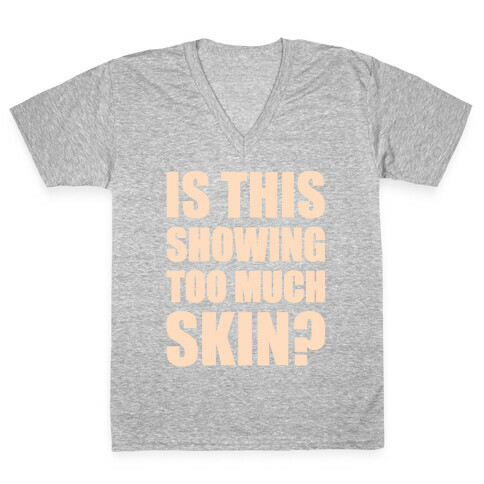 Is This Showing Too Much Skin? V-Neck Tee Shirt