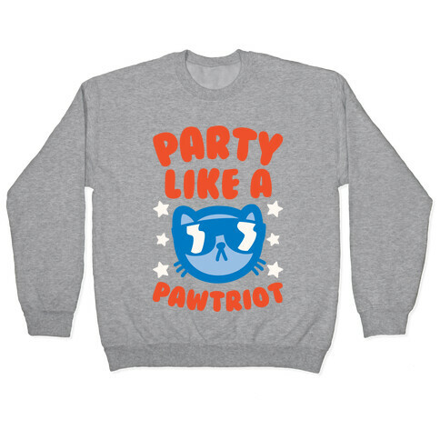 Party Like A Pawtriot Pullover