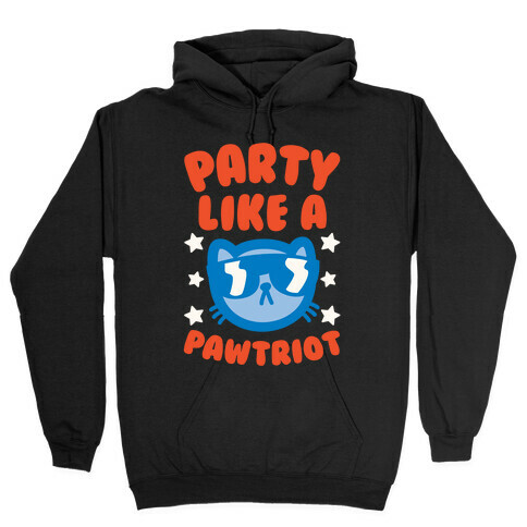 Party Like A Pawtriot Hooded Sweatshirt