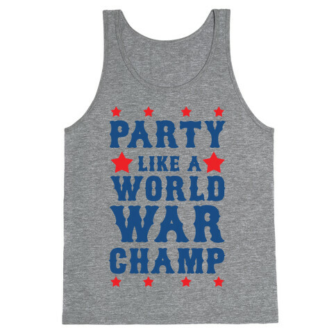 Party Like a World War Champ Tank Top