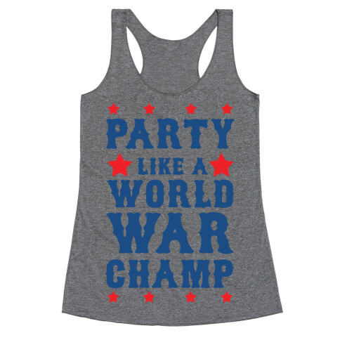 Party Like a World War Champ Racerback Tank Top