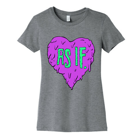 As If Heart Womens T-Shirt