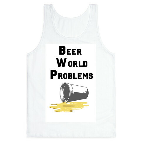 Beer World Problems Tank Top