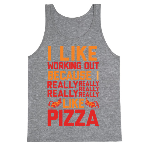I Like Working Out Because I Really Like Pizza Tank Top