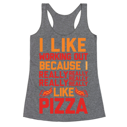 I Like Working Out Because I Really Like Pizza Racerback Tank Top