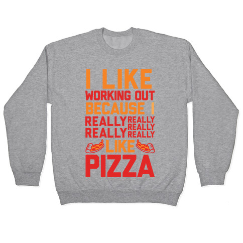 I Like Working Out Because I Really Like Pizza Pullover