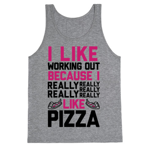 I Like Working Out Because I Really Like Pizza Tank Top