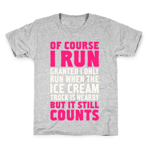 I Only Run When The Ice Cream Truck Is Nearby (But It Still Counts) Kids T-Shirt