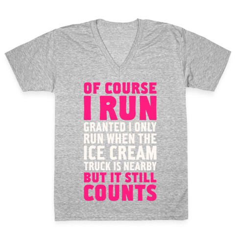 I Only Run When The Ice Cream Truck Is Nearby (But It Still Counts) V-Neck Tee Shirt