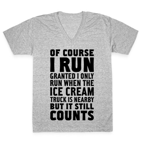 I Only Run When The Ice Cream Truck Is Nearby (But It Still Counts) V-Neck Tee Shirt