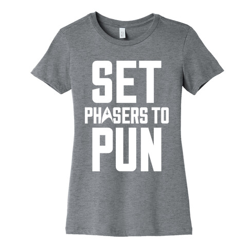 Set Phasers To Pun Womens T-Shirt