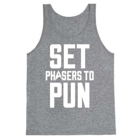 Set Phasers To Pun Tank Top