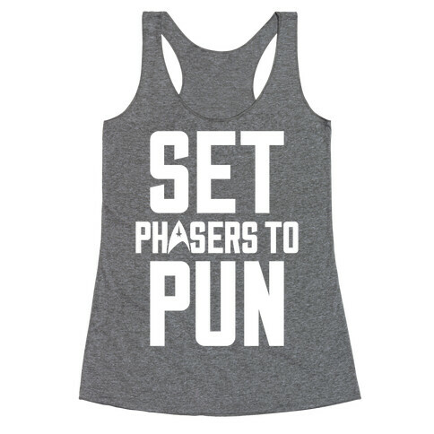 Set Phasers To Pun Racerback Tank Top