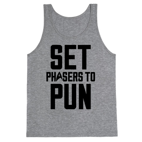 Set Phasers To Pun Tank Top