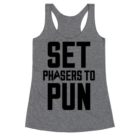 Set Phasers To Pun Racerback Tank Top