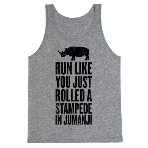Run Like You Just Rolled A Stampede In Jumanji Tank Top