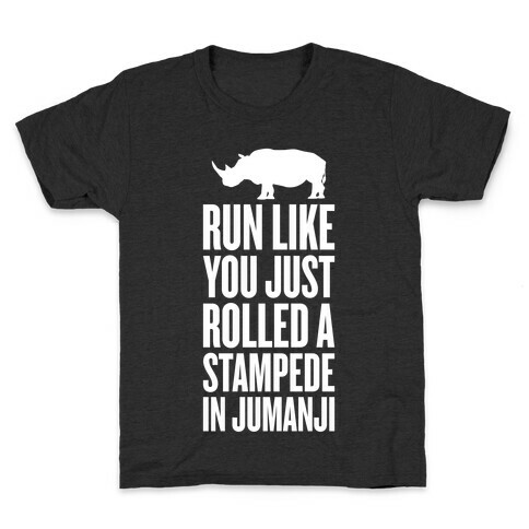 Run Like You Just Rolled A Stampede In Jumanji Kids T-Shirt