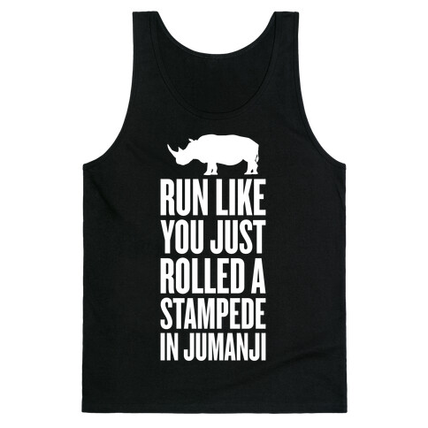 Run Like You Just Rolled A Stampede In Jumanji Tank Top