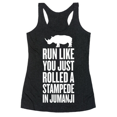 Run Like You Just Rolled A Stampede In Jumanji Racerback Tank Top