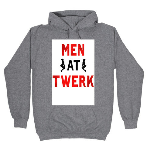 Men At Twerk Hooded Sweatshirt