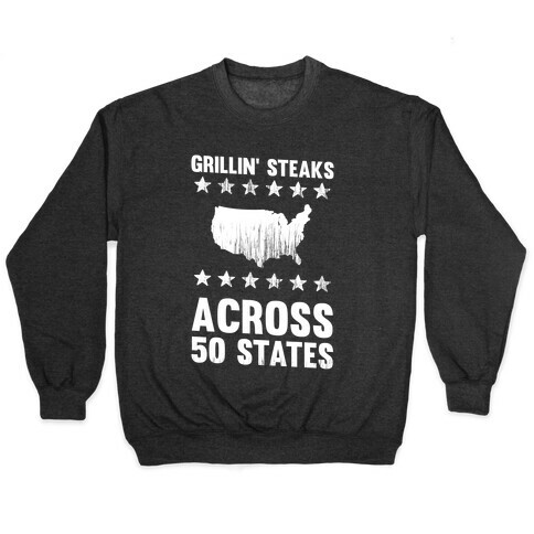 Grillin' Steaks Across 50 States Pullover