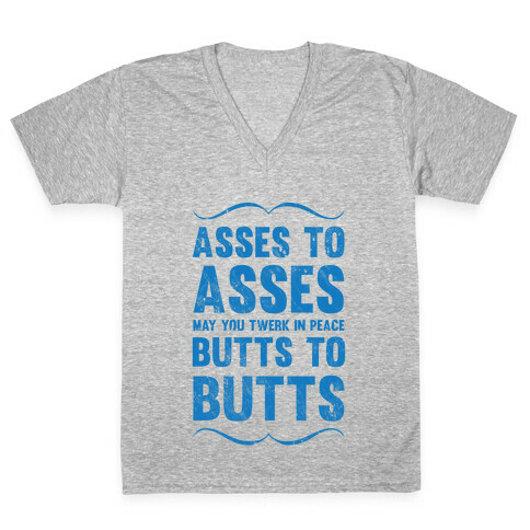 Asses To Asses Butts To Butts V-Neck Tee Shirt