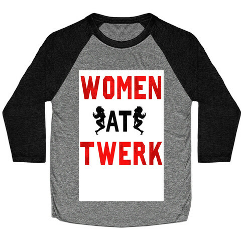 Women at Twerk (Long Sleeve) Baseball Tee