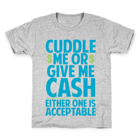 Cuddle Me Or Give Me Cash Kids T-Shirt