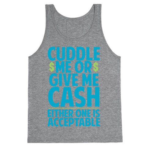 Cuddle Me Or Give Me Cash Tank Top
