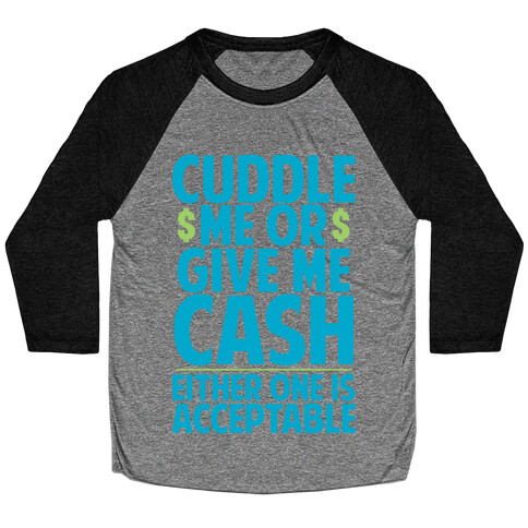 Cuddle Me Or Give Me Cash Baseball Tee