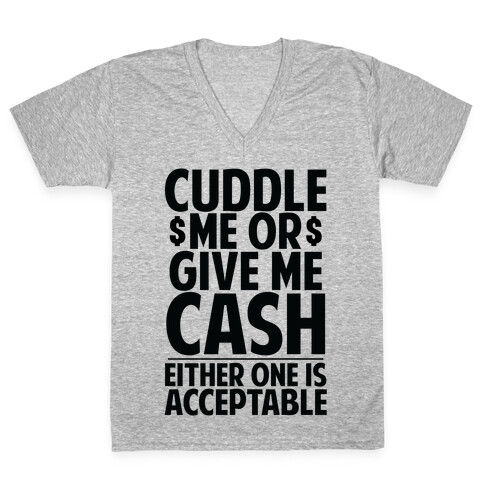 Cuddle Me Or Give Me Cash V-Neck Tee Shirt