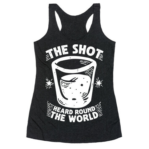 The Shot Heard Round The World Racerback Tank Top