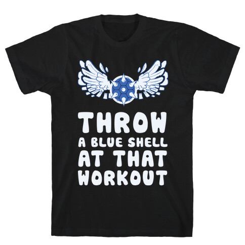 Throw a Blue Shell at that Workout T-Shirt