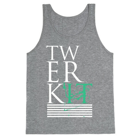 TWERK IT Tank Top