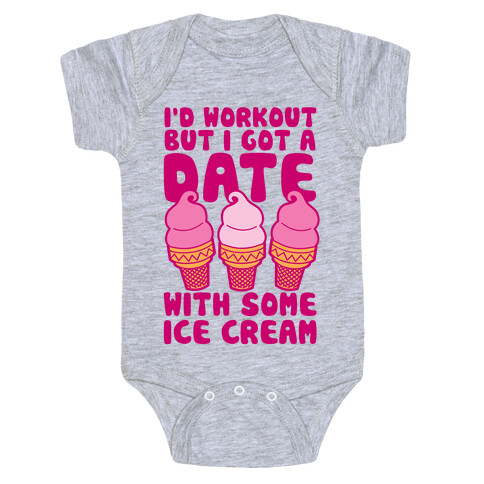 I'd Workout But I Have A Date With Some Ice Cream Baby One-Piece