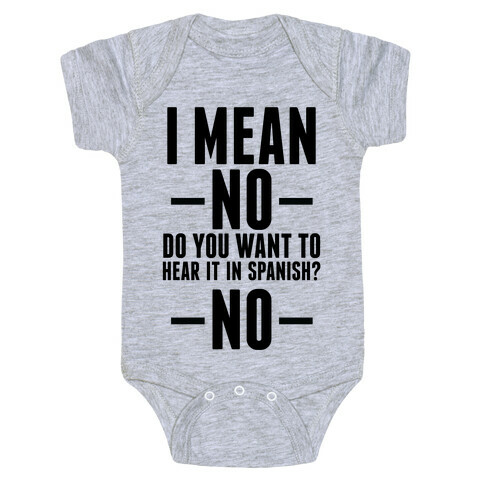 I mean no do you want to hear it in spanish? No Baby One-Piece