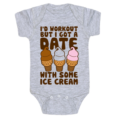 I'd Workout But I Have A Date With Some Ice Cream Baby One-Piece