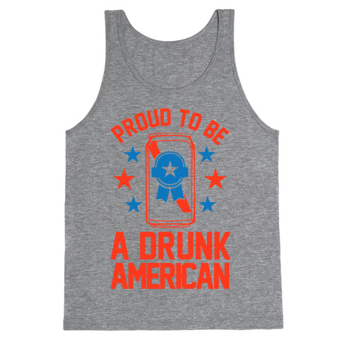 Proud To Be A Drunk American Tank Top