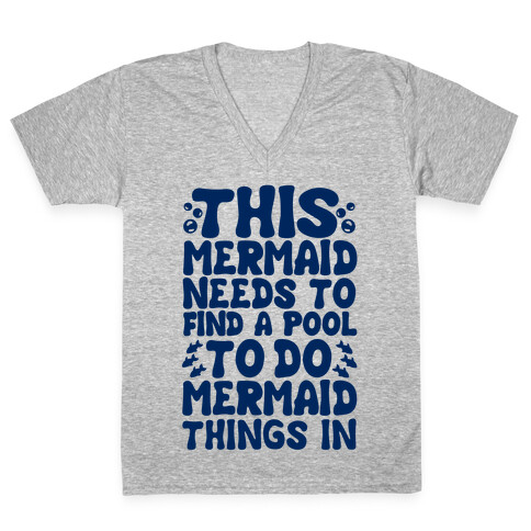 This Mermaid Needs To Find A Pool V-Neck Tee Shirt