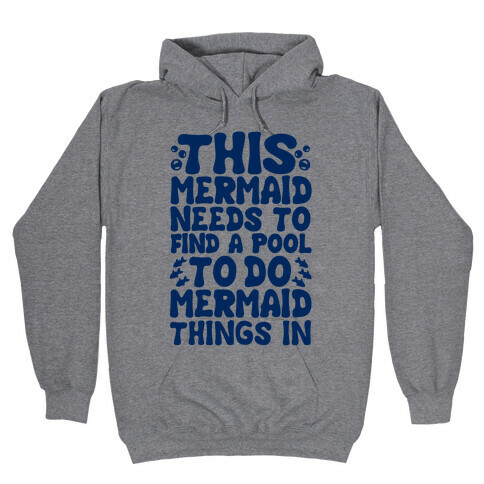 This Mermaid Needs To Find A Pool Hooded Sweatshirt