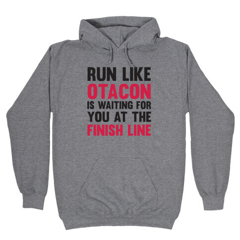 Run Like Otacon Is Waiting For You At The Finish Line Hooded Sweatshirt