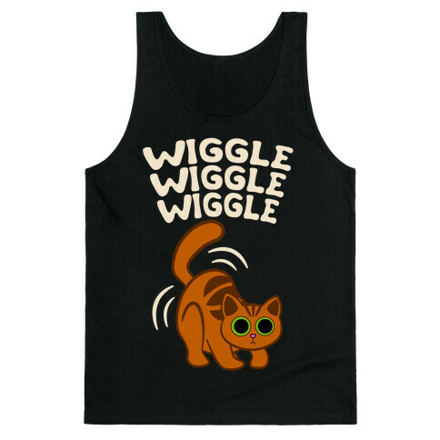 Wiggle Wiggle Wiggle Tank Top