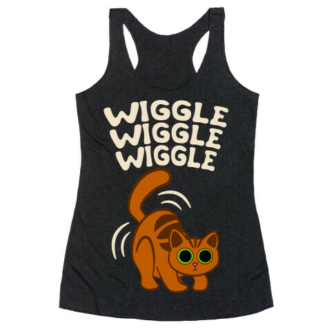 Wiggle Wiggle Wiggle Racerback Tank Top